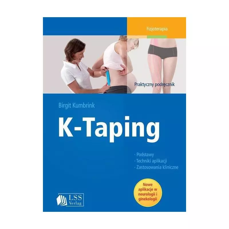 K-TAPING PRAKTYCZNY PODRĘCZNIK SKUTECZNEGO DZIAŁANIA Birgit Kumbrink - LSS Verlag