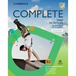COMPLETE FIRST FOR SCHOOLS B2 STUDENTS BOOK WITHOUT ANSWERS - Cambridge University Press