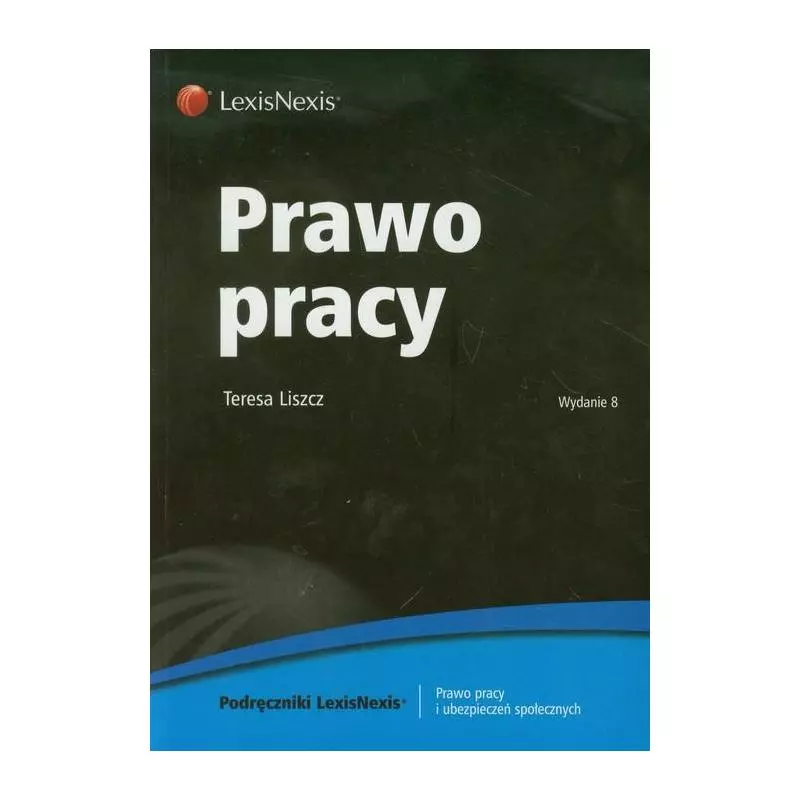 PRAWO PRACY Teresa Liszcz - LexisNexis