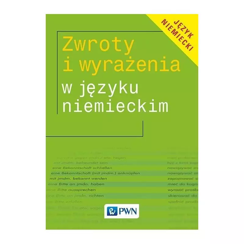 ZWROTY I WYRAŻENIA W JĘZYKU NIEMIECKIM - PWN