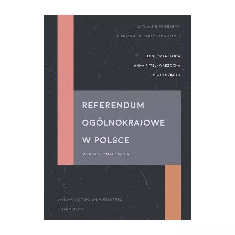 REFERENDUM OGÓLNOKRAJOWE W POLSCE WYBRANE ZAGADNIENIA - Wydawnictwo Uniwersytetu Gdańskiego