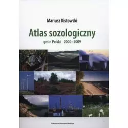 ATLAS SOZOLOGICZNY GMIN POLSKI 2000-2009 Mariusz Kistowski﻿ - Wydawnictwo Uniwersytetu Gdańskiego