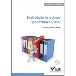 INSTRUKCJE KSIĘGOWE I PODATKOWE 2015 Artur Hołda - C.H. Beck