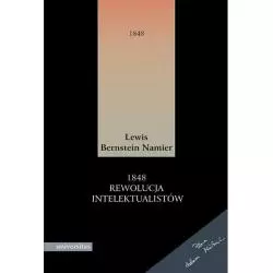 1848 REWOLUCJA INTELEKTUALISTÓW Lewis Bernstein Namier - Universitas