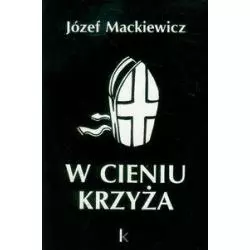 W CIENIU KRZYŻA Józef Mackiewicz - Kontra