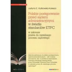 POLSKIE POSTĘPOWANIE PRZED SĄDAMI ADMINISTRACYJNYMI W ŚWIETLE STANDARDÓW ETPC - Edu-Libri