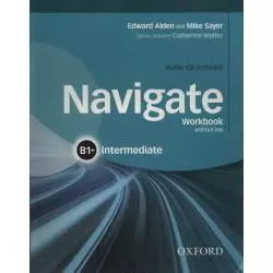 NAVIGATE WORKBOOK B1+ INTERMEDIATE + CD Mike Sayer, Edward Alden - Oxford