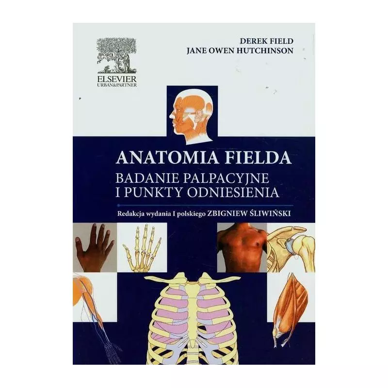 ANATOMIA FIELDA BADANIE PALPACYJNE I PUNKTY ODNIESIENIA Derek Field - Elsevier Urban&Partner