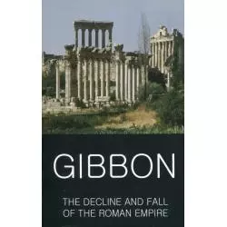 DECLINE AND FALL OF THE ROMAN EMPIRE Edward Gibbon - Wordsworth