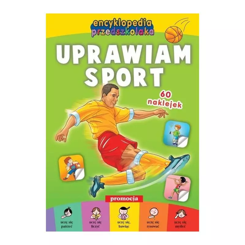 ENCYKLOPEDIA PRZEDSZKOLAKA. UPRAWIAM SPORT Jarosław Talarski - Siedmioróg ENCYKLOPEDIA PRZEDSZKOLAKA. UPRAWIAM SPORT Jarosław Talarski - Siedmioróg