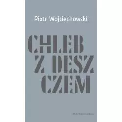 CHLEB Z DESZCZEM Piotr Wojciechowski - Volumen