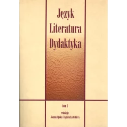 JĘZYK LITERATURA DYDAKTYKA 1 Joanna Opoka, Agnieszka Oskiera - Akademia Humanistyczno-Ekonomiczna w Łodzi