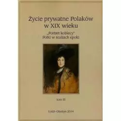 ŻYCIE PRYWATNE POLAKÓW W XIX WIEKU 3 - Wydawnictwo Uniwersytetu Łódzkiego