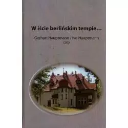 W IŚCIE BERLIŃSKIM TEMPIE... LISTY Gerhart Hauptmann, Ivo Hauptmann - Verlag Fur Deutsch