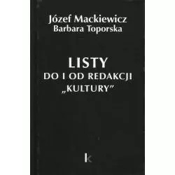 LISTY DO I OD REDAKCJI KULTURY 21 Józef Mackiewicz, Barbara Toporska - Wydawnictwo K