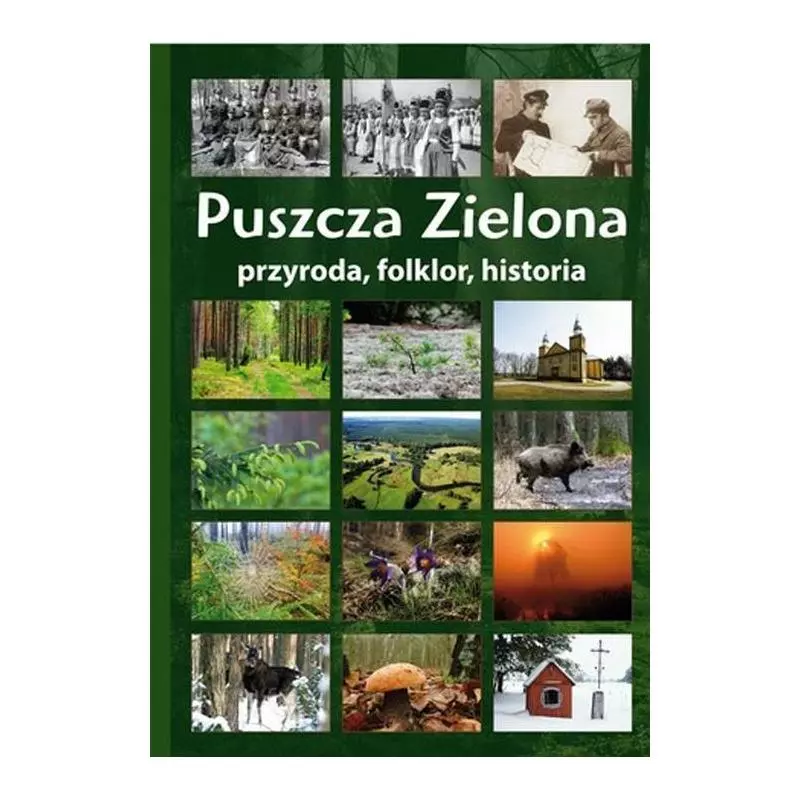 PUSZCZA ZIELONA PRZYRODA, FOLKLOR, HISTORIA - Alexander