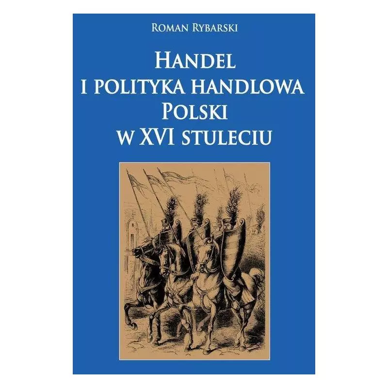 HANDEL POLITYKA HANDLOWA POLSKI W XVI STULECIU Roman Rybarski - Napoleon V