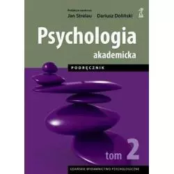 PSYCHOLOGIA AKADEMICKA PODRĘCZNIK Jan Stralau, Dariusz Doliński - Gdańskie Wydawnictwo Psychologiczne