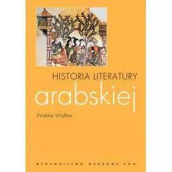 HISTORIA LITERATURY ARABSKIEJ Wiebke Walther - PWN