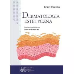 DERMATOLOGIA ESTETYCZNA Leslie Baumann - Wydawnictwo Lekarskie PZWL