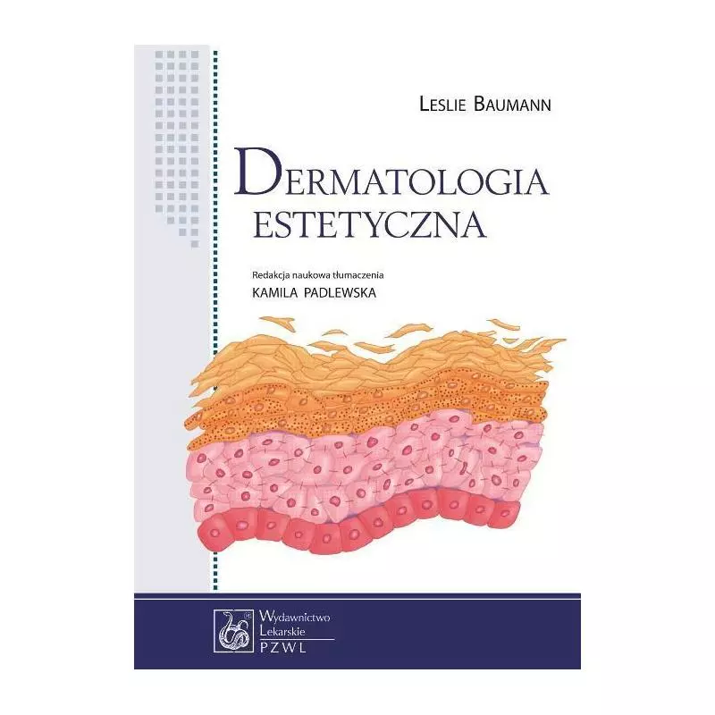 DERMATOLOGIA ESTETYCZNA Leslie Baumann - Wydawnictwo Lekarskie PZWL