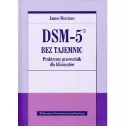 DSM-5 BEZ TAJEMNIC PRAKTYCZNY PRZEWODNIK DLA KLINICYSTÓW - Wydawnictwo Uniwersytetu Jagiellońskiego