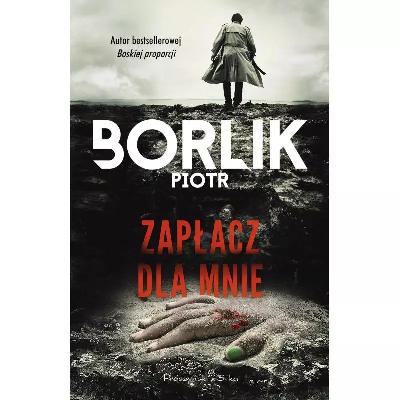 ZAPŁACZ DLA MNIE Piotr Borlik - Prószyński