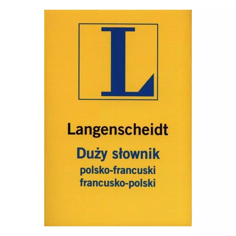 DUŻY SŁOWNIK POLSKO-FRANCUSKI, FRANCUSKO-POLSKI - Langenscheidt