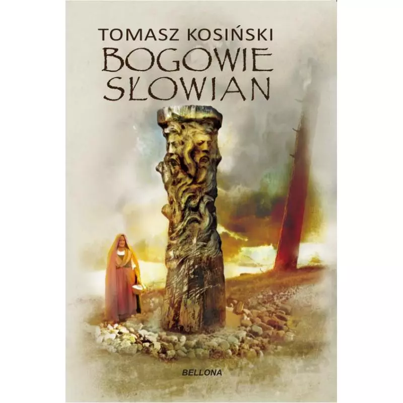 BOGOWIE SŁOWIAN Tomasz Kosiński - Bellona