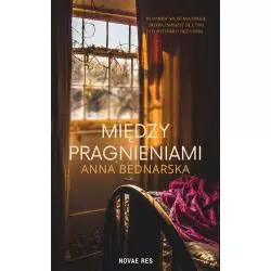 MIĘDZY PRAGNIENIAMI Anna Bednarska - Novae Res