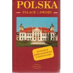 POLSKA PAŁACE I DWORY PRZEWODNIK ILUSTROWANY Małgorzata Omilanowska - Muza