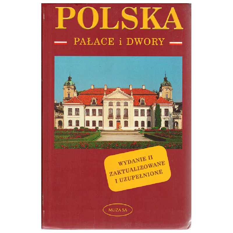 POLSKA PAŁACE I DWORY PRZEWODNIK ILUSTROWANY Małgorzata Omilanowska - Muza