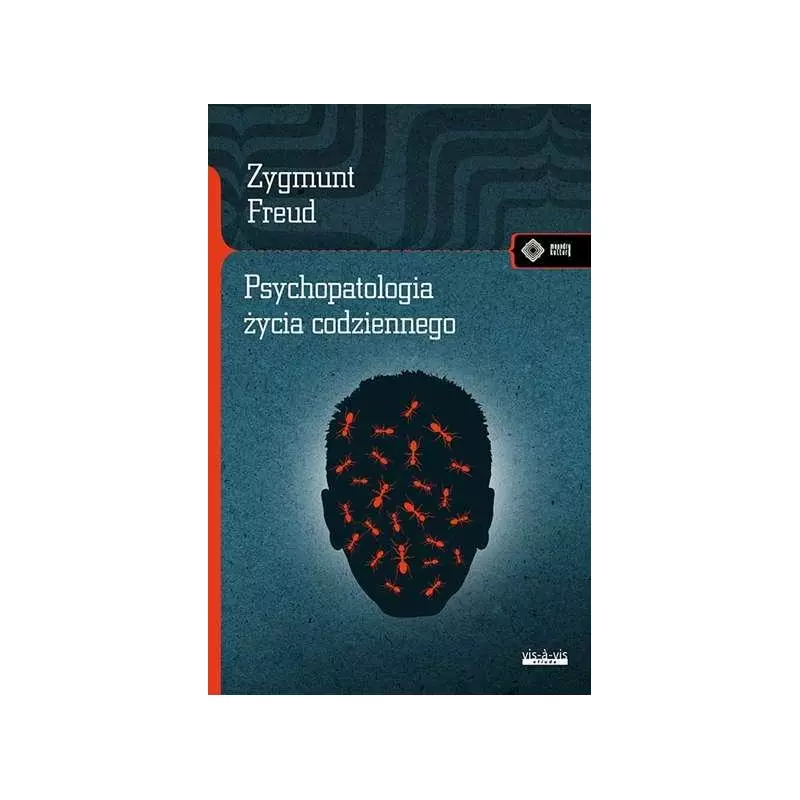 PSYCHOPATOLOGIA ŻYCIA CODZIENNEGO Zygmunt Freud - Vis-a-Vis Etiuda
