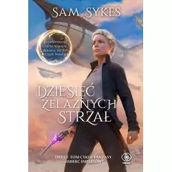 DZIESIĘĆ ŻELAZNYCH STRZAŁ Sam Sykes - Rebis