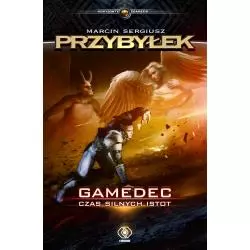 CZAS SILNYCH ISTOT GAMEDEC Marcin Sergiusz Przybyłek - Rebis