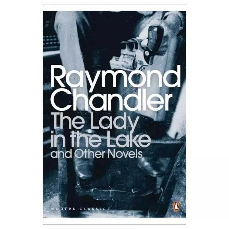 THE LADY IN THE LAKE AND OTHER NOVELS Raymond Chandler - Penguin Books