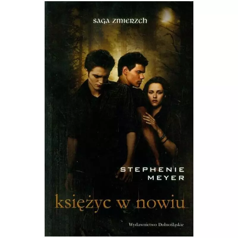 SAGA ZMIERZCH KSIĘŻYC W NOWIU Stephenie Meyer - Dolnośląskie SAGA ZMIERZCH KSIĘŻYC W NOWIU Stephenie Meyer - Dolnośląskie