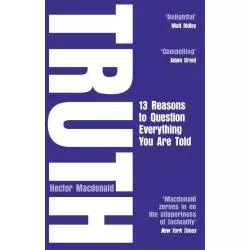 TRUTH 13 REASONS TO QUESTION EVERYTHING YOU ARE TOLD Hector Macdonald - Penguin Books