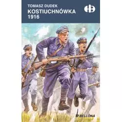 KOSTIUCHNÓWKA 1916 Tomasz Dudek - Bellona