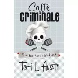 CAFFE CRIMINALE ŚLEDZTWO ROSE STRICKLAND Terri L. Austin - Dom Wydawniczy PWN