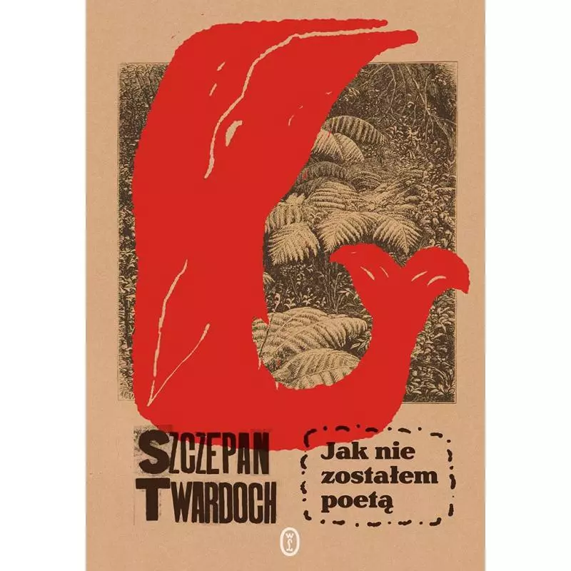 JAK NIE ZOSTAŁEM POETĄ Szczepan Twardoch - Wydawnictwo Literackie