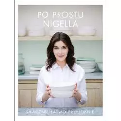 PO PROSTU NIGELLA SMACZNIE, ŁATWO, PRZYJEMNIE Nigella Lawson - Filo