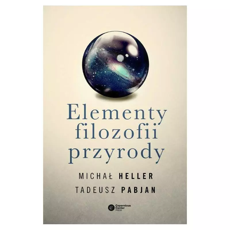 ELEMENTY FILOZOFII PRZYRODY Michał Heller - Copernicus Center Press