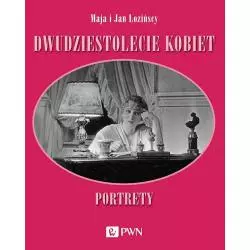 DWUDZIESTOLECIE KOBIET PORTRETY Maja Łozińska, Jan Łoziński - PWN