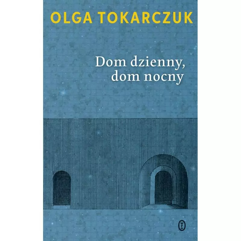 DOM DZIENNY, DOM NOCNY Olga Tokarczuk - Wydawnictwo Literackie