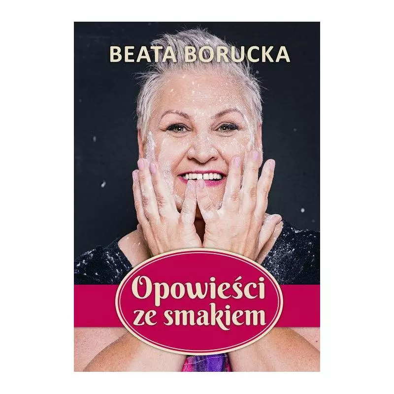 OPOWIEŚCI ZE SMAKIEM WIELKIE LITERY Beata Borucka - MB Press