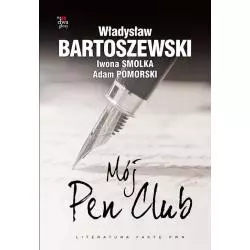 MÓJ PEN CLUB Władysław Bartoszewski, Iwona Smolka, Adam Pomorski - Dom Wydawniczy PWN