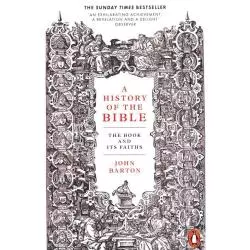 A HISTORY OF THE BIBLE THE BOOK AND ITS FAITHS John Barton - Penguin Books