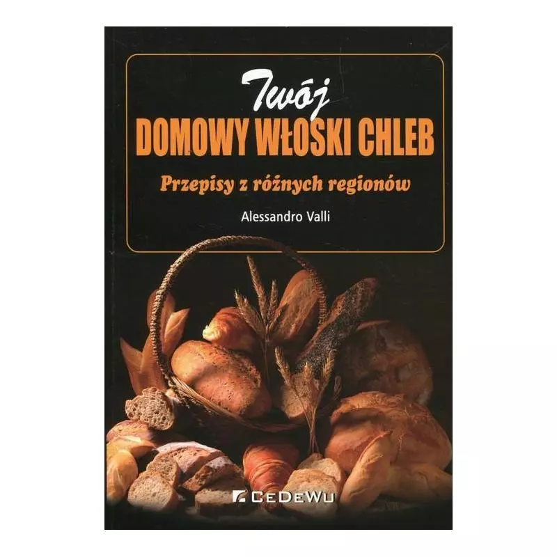 TWÓJ DOMOWY WŁOSKI CHLEB Alessandro Valli - CEDEWU