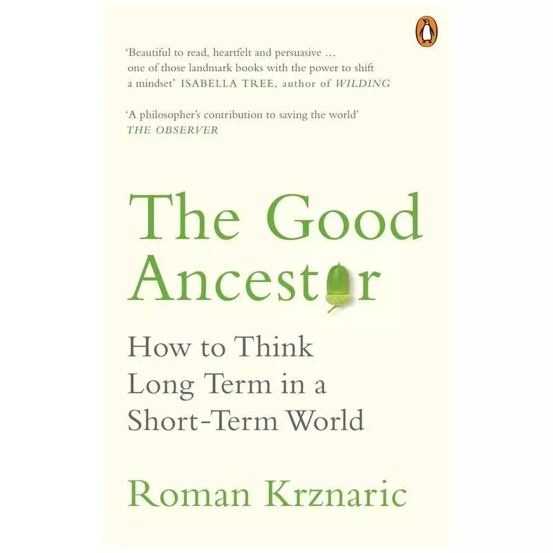 THE GOOD ANCESTOR Roman Krznaric - Allen Press
